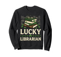 Lucky Librarian St Patricks Day Sweatshirt - Trendy Graphic for Adults - T-Shirt, Sweatshirt, Hoodie