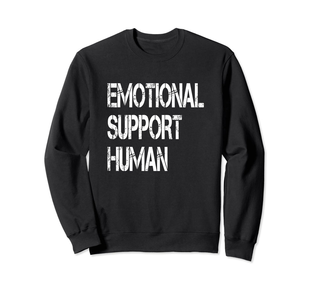 Emotional Support Human Mental Health Sweatshirt - Graphic Print Men Women - T-Shirt, Sweatshirt, Hoodie