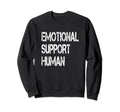 Emotional Support Human Mental Health Sweatshirt - Graphic Print Men Women - T-Shirt, Sweatshirt, Hoodie