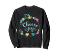 Choose Joy Motivational Bright Sweatshirt - Minimalist Print Men Women - T-Shirt, Sweatshirt, Hoodie