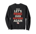 Brain Lets Panic Over Nothing Again Sweatshirt - Trendy Graphic Unisex - T-Shirt, Sweatshirt, Hoodie