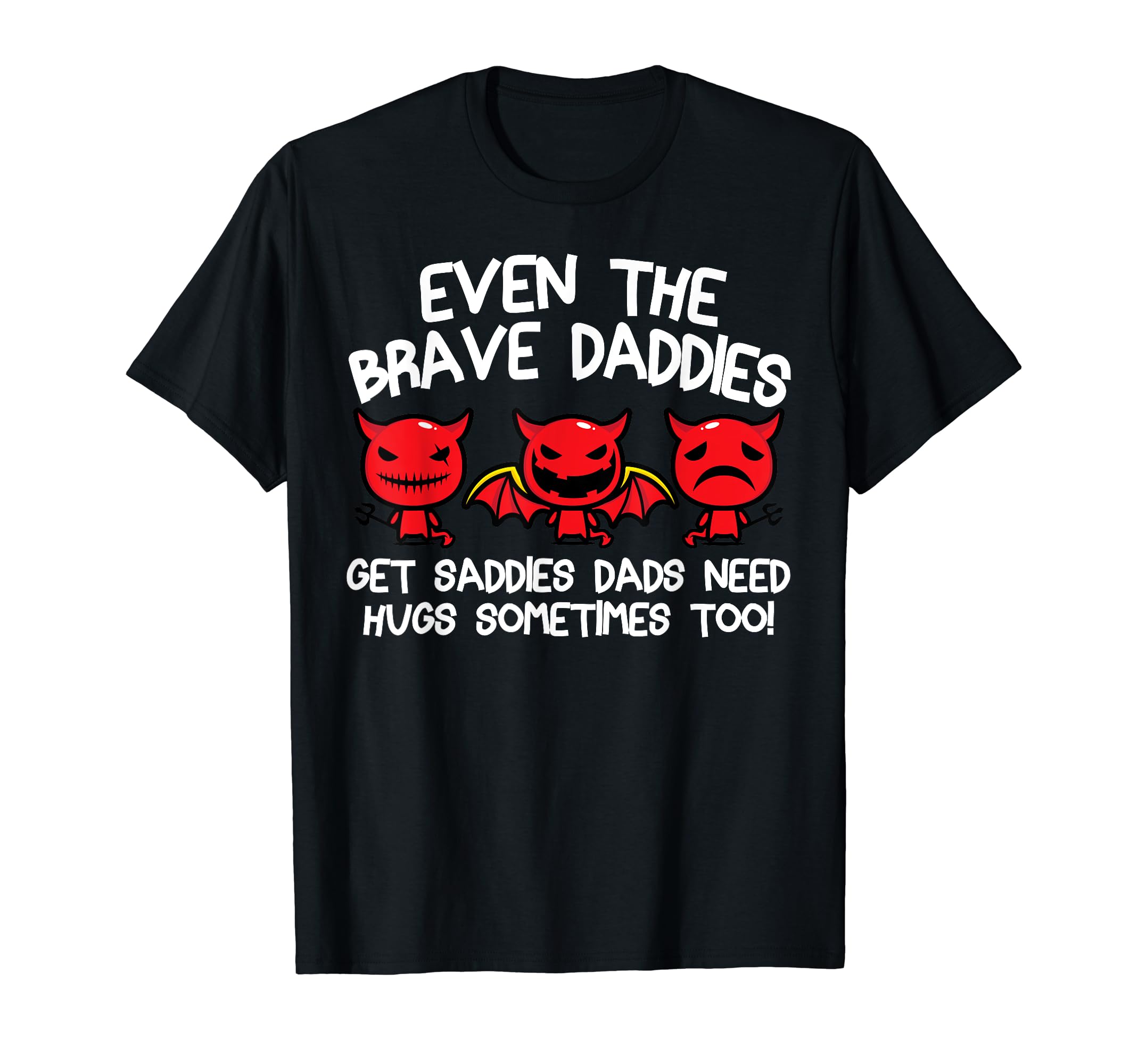 Even Baddies Get Saddies Funny T-Shirt - Casual Everyday Wear for Adults - T-Shirt, Sweatshirt, Hoodie