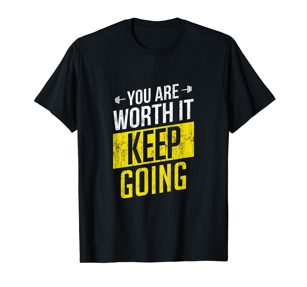 You Are Worth It Keep Going T-Shirt - Custom Art Print Unisex - T-Shirt, Sweatshirt, Hoodie