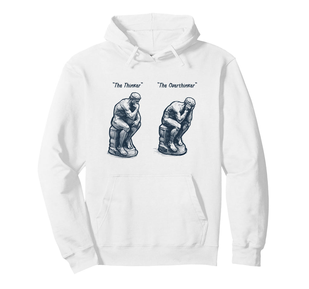 Thinker Statue Overthinker Rodin Sculpture Hoodie - Unique Graphic Unisex - T-Shirt, Sweatshirt, Hoodie