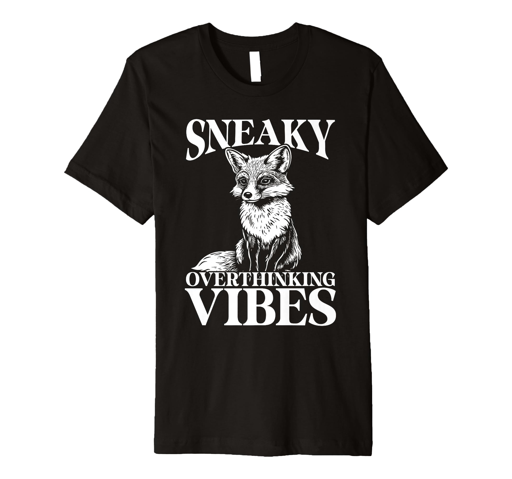Sneaky Fox Overthinkers And Quiet T-Shirt - Novelty Apparel Men Women - T-Shirt, Sweatshirt, Hoodie