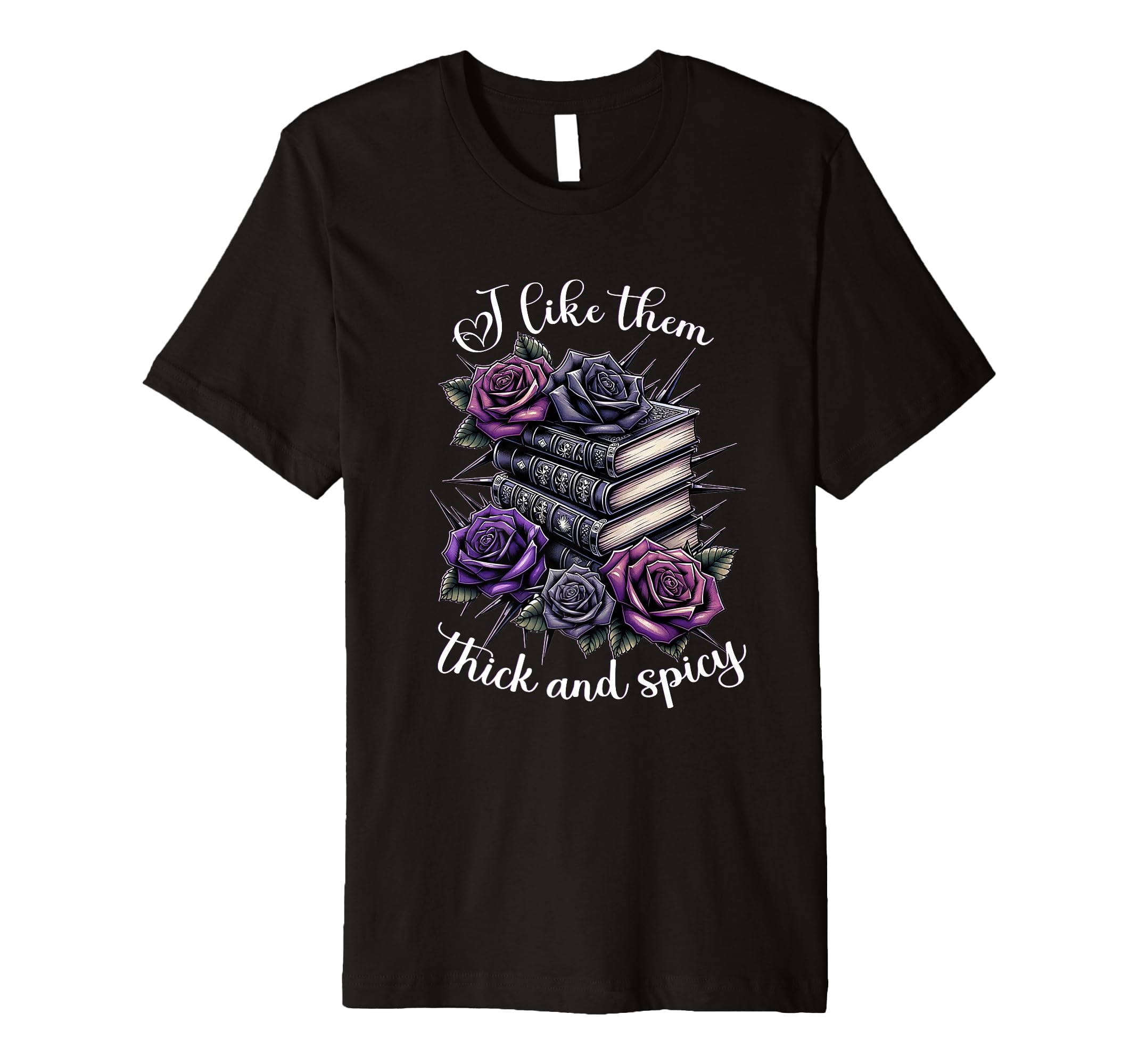I Like Em Thick And Spicy Book Lovers T-Shirt - Streetwear Style Unisex - T-Shirt, Sweatshirt, Hoodie