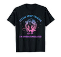 Please Stop Talking Im T-Shirt - Fun Novelty Design for Adults - T-Shirt, Sweatshirt, Hoodie