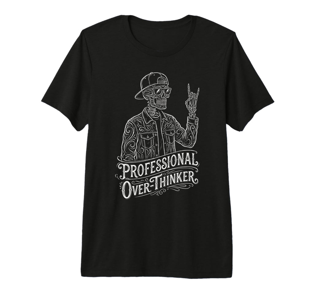 Professional Overthinker Skeleton T-Shirt - Unique Graphic for Adults - T-Shirt, Sweatshirt, Hoodie