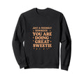 Just Friendly Reminder You Are Sweatshirt - Aesthetic Graphic Men Women - T-Shirt, Sweatshirt, Hoodie