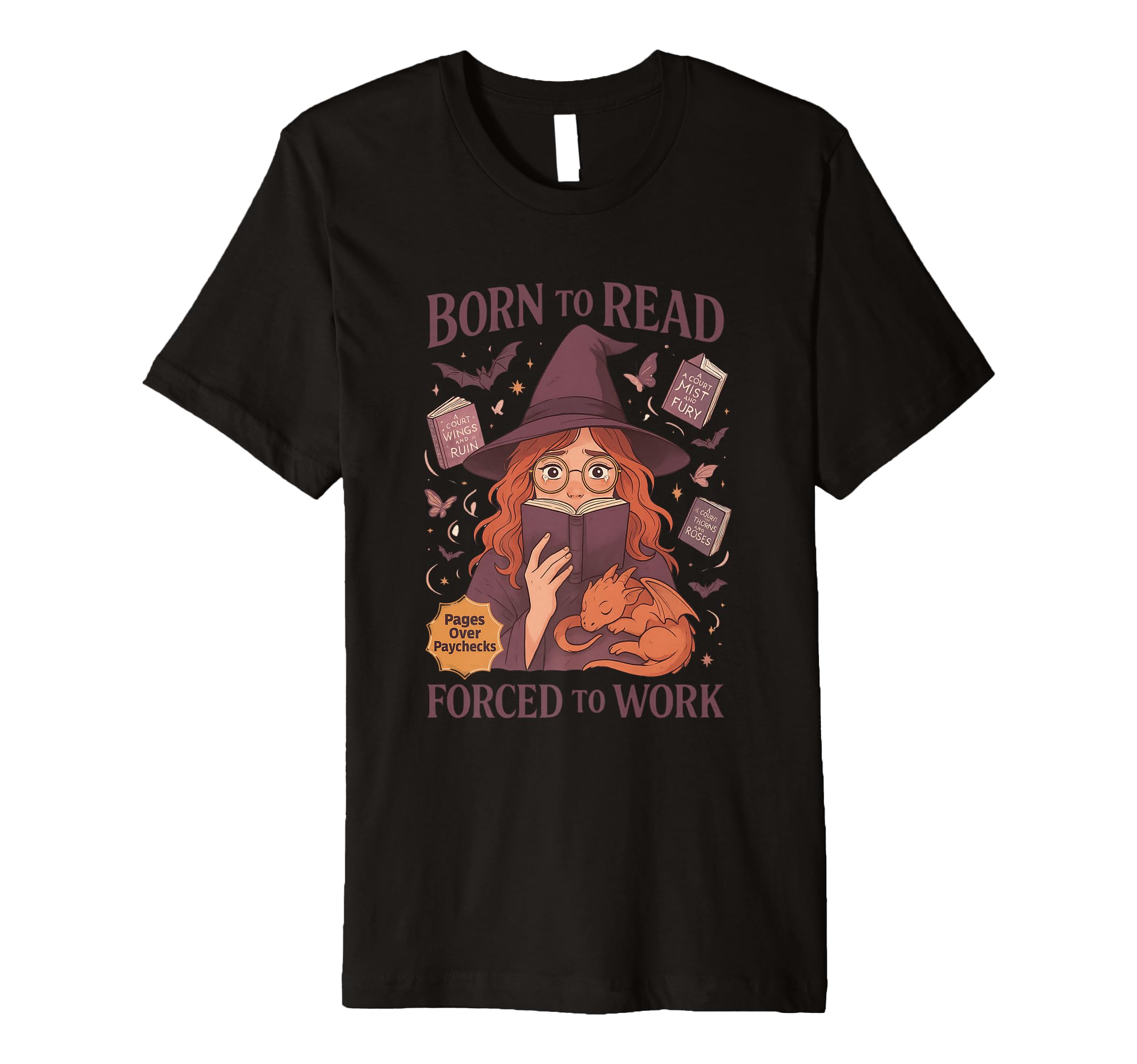 Born To Read Forced To Work Witch T-Shirt - Streetwear Style for Adults - T-Shirt, Sweatshirt, Hoodie