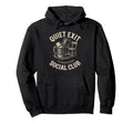 Quiet Exit Social Club Funny Drinking Hoodie - Fun Novelty Design Unisex - T-Shirt, Sweatshirt, Hoodie