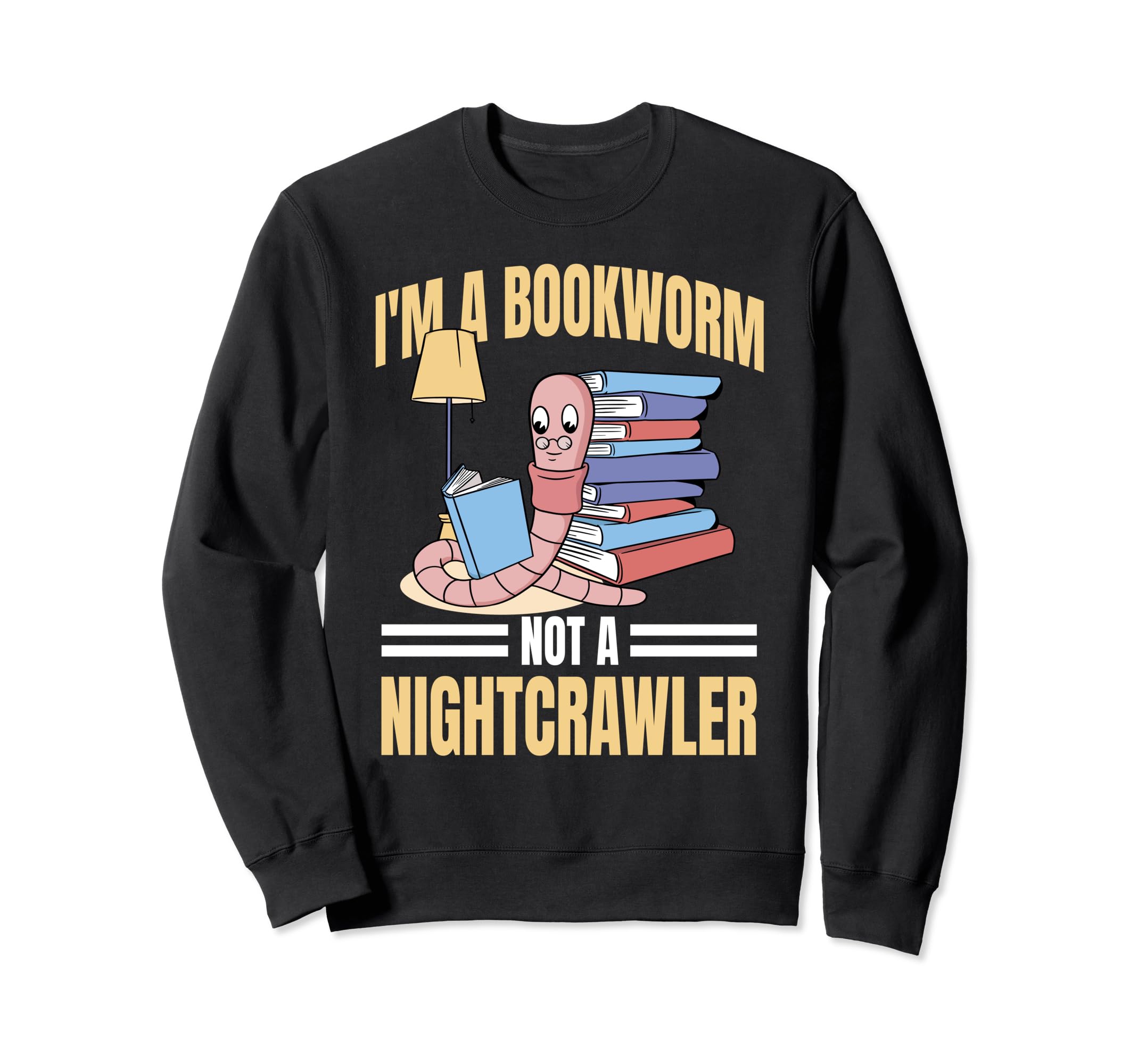 Funny Bookworm Read Books Book Nerd Sweatshirt - Unique Graphic Men Women - T-Shirt, Sweatshirt, Hoodie