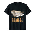 Raised Libraries Funny Bookworm Book T-Shirt - Custom Art Print Men Women - T-Shirt, Sweatshirt, Hoodie