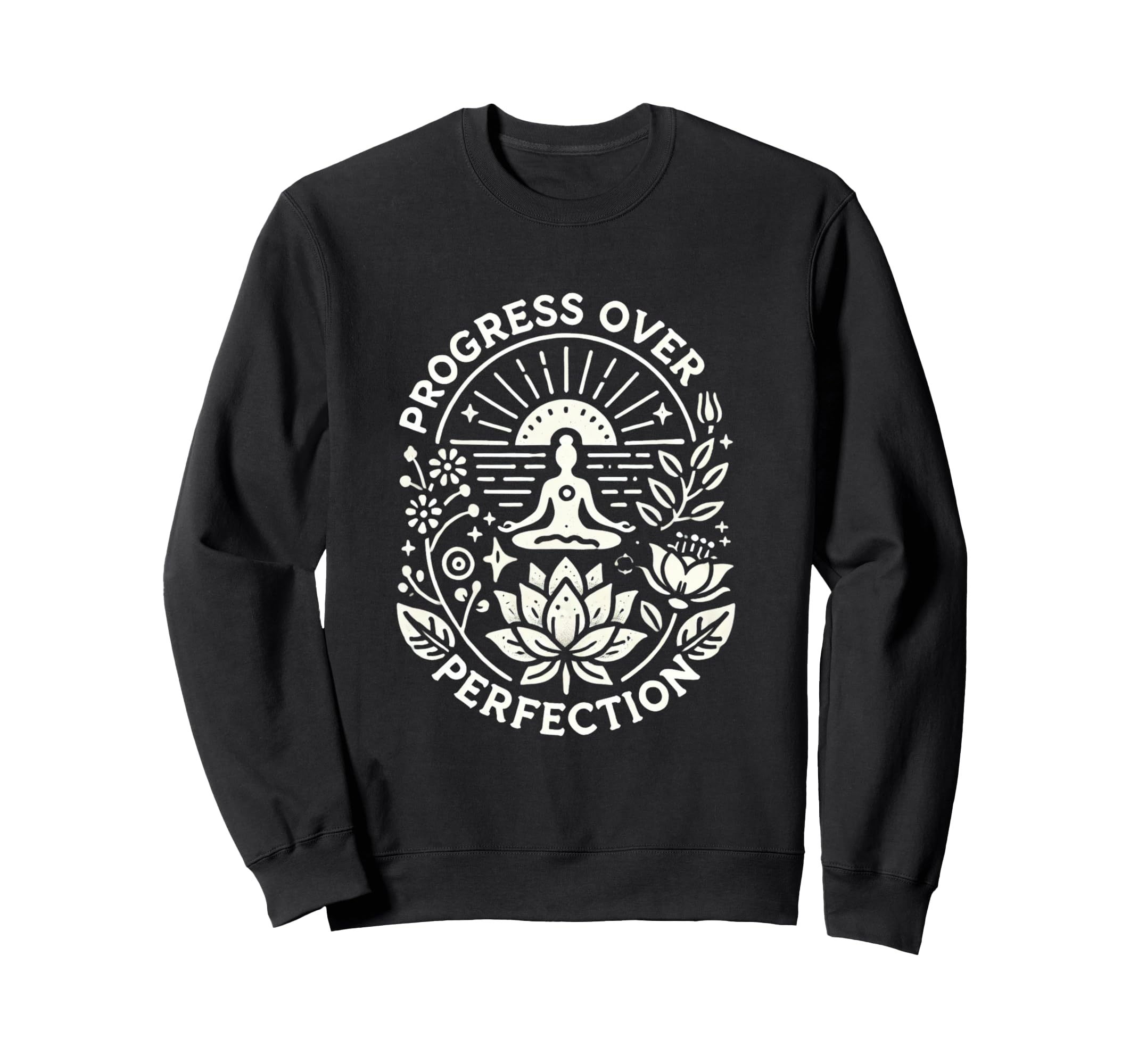 Progress Over Perfection Mindfulness Sweatshirt - Unique Graphic Unisex - T-Shirt, Sweatshirt, Hoodie