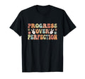 Progress Over Perfection Inspirational T-Shirt - Unique Graphic for Adults - T-Shirt, Sweatshirt, Hoodie