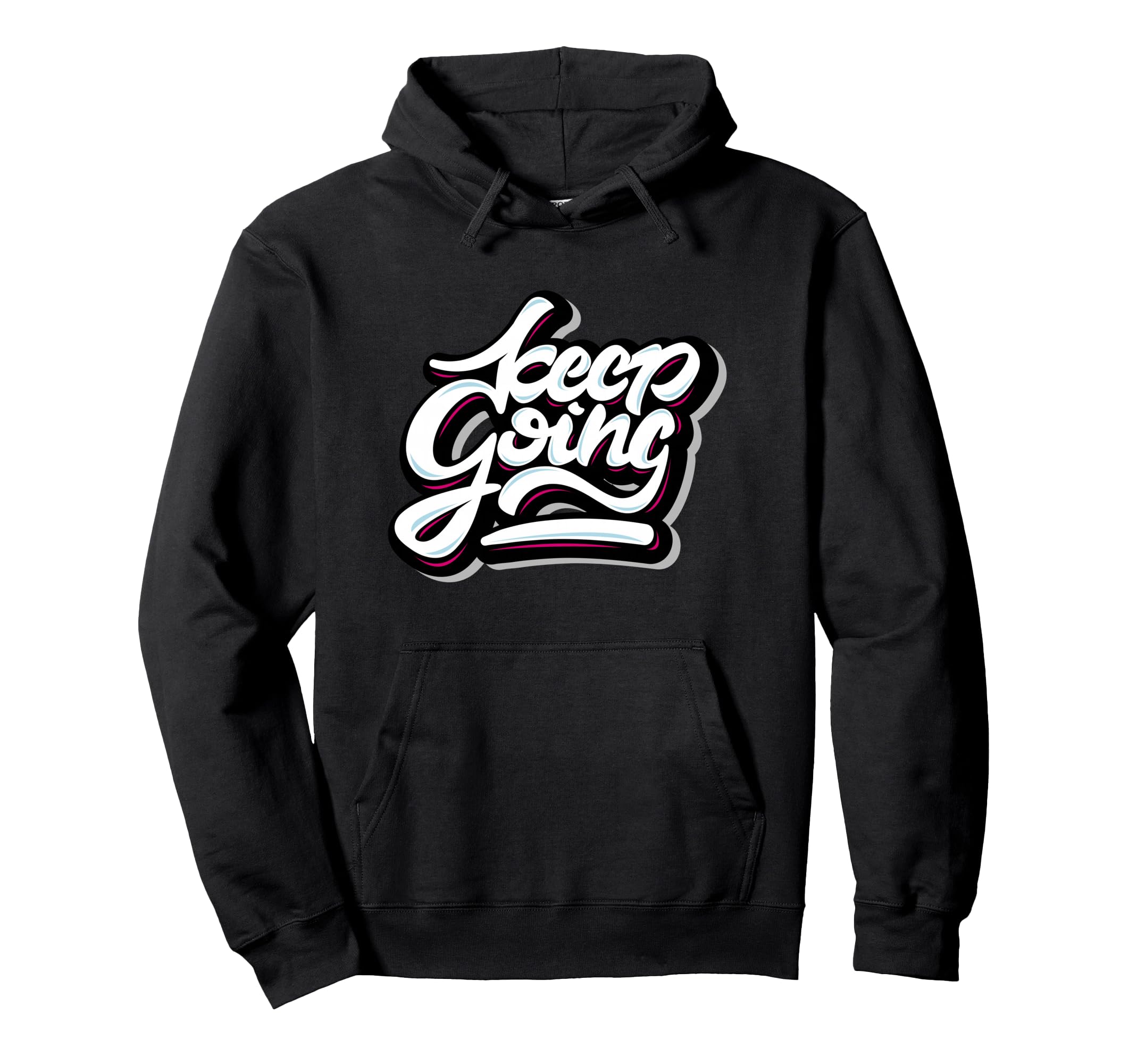 Keep Going Keep Forward Motivational Hoodie - Minimalist Print for Adults - T-Shirt, Sweatshirt, Hoodie