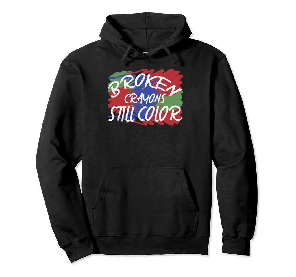 Broken Crayons Still Color Mental Hoodie - Custom Art Print Men Women - T-Shirt, Sweatshirt, Hoodie