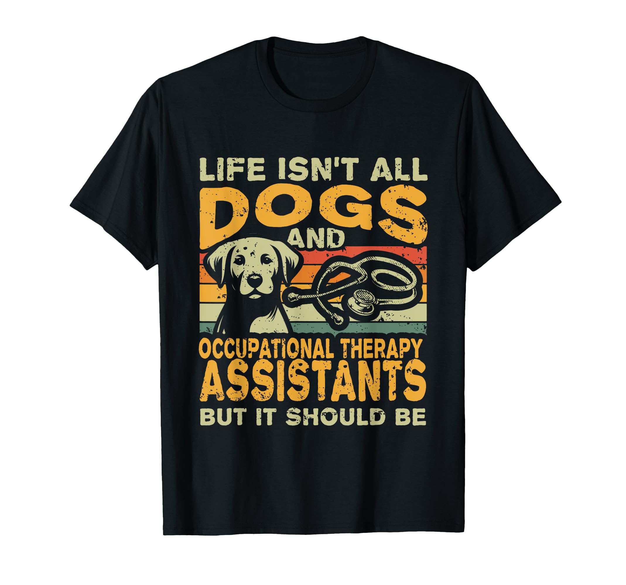 Life Isnt All Dogs And Occupational T-Shirt - Minimalist Print Men Women - T-Shirt, Sweatshirt, Hoodie