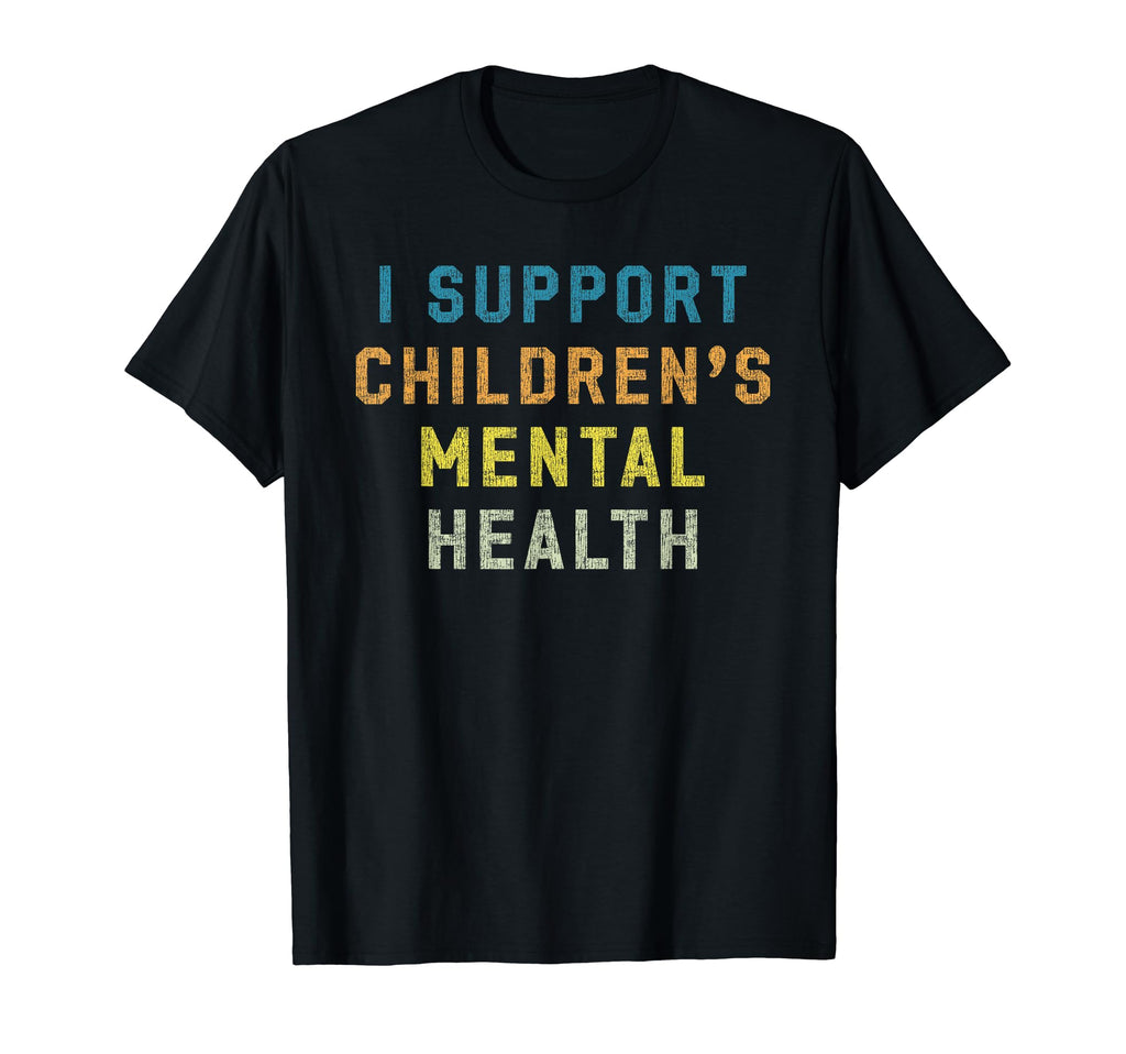 I Support Childrens Mental Health T-Shirt - Trendy Graphic for Adults - T-Shirt, Sweatshirt, Hoodie