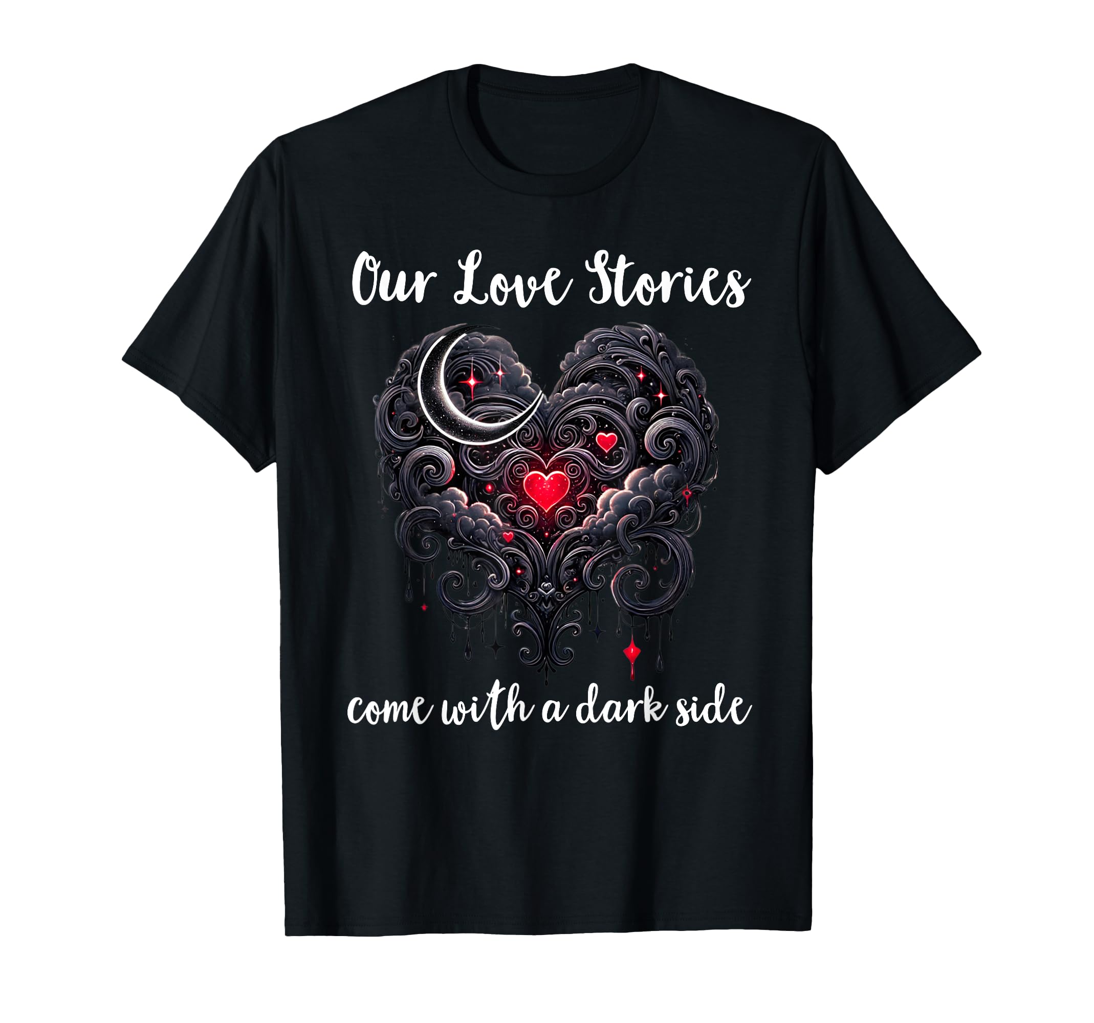 Our Love Stories Come Dark Side T-Shirt - Streetwear Style for Adults - T-Shirt, Sweatshirt, Hoodie