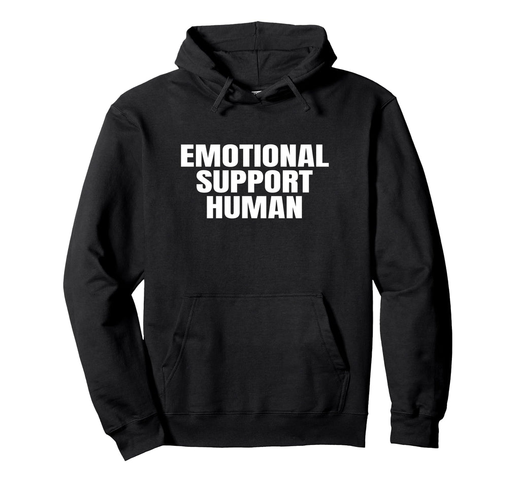 Emotional Support Human Service People Hoodie - Novelty Apparel Men Women - T-Shirt, Sweatshirt, Hoodie
