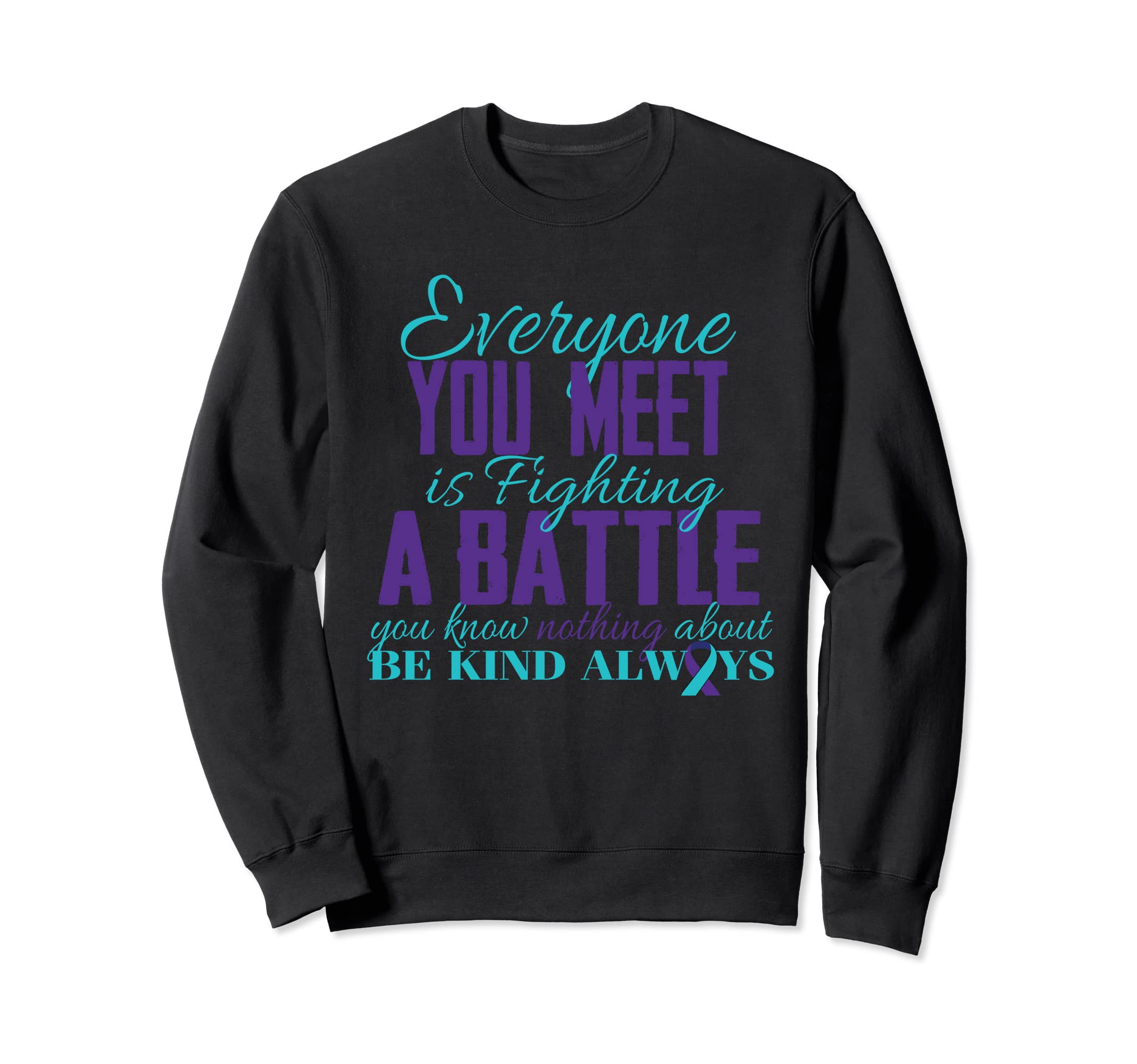 Be Kind Always Suicide Awareness Mental Sweatshirt - Graphic Print Unisex - T-Shirt, Sweatshirt, Hoodie