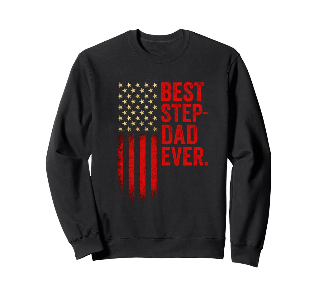 Best Step Dad Ever American Flag Sweatshirt - Minimalist Print for Adults - T-Shirt, Sweatshirt, Hoodie