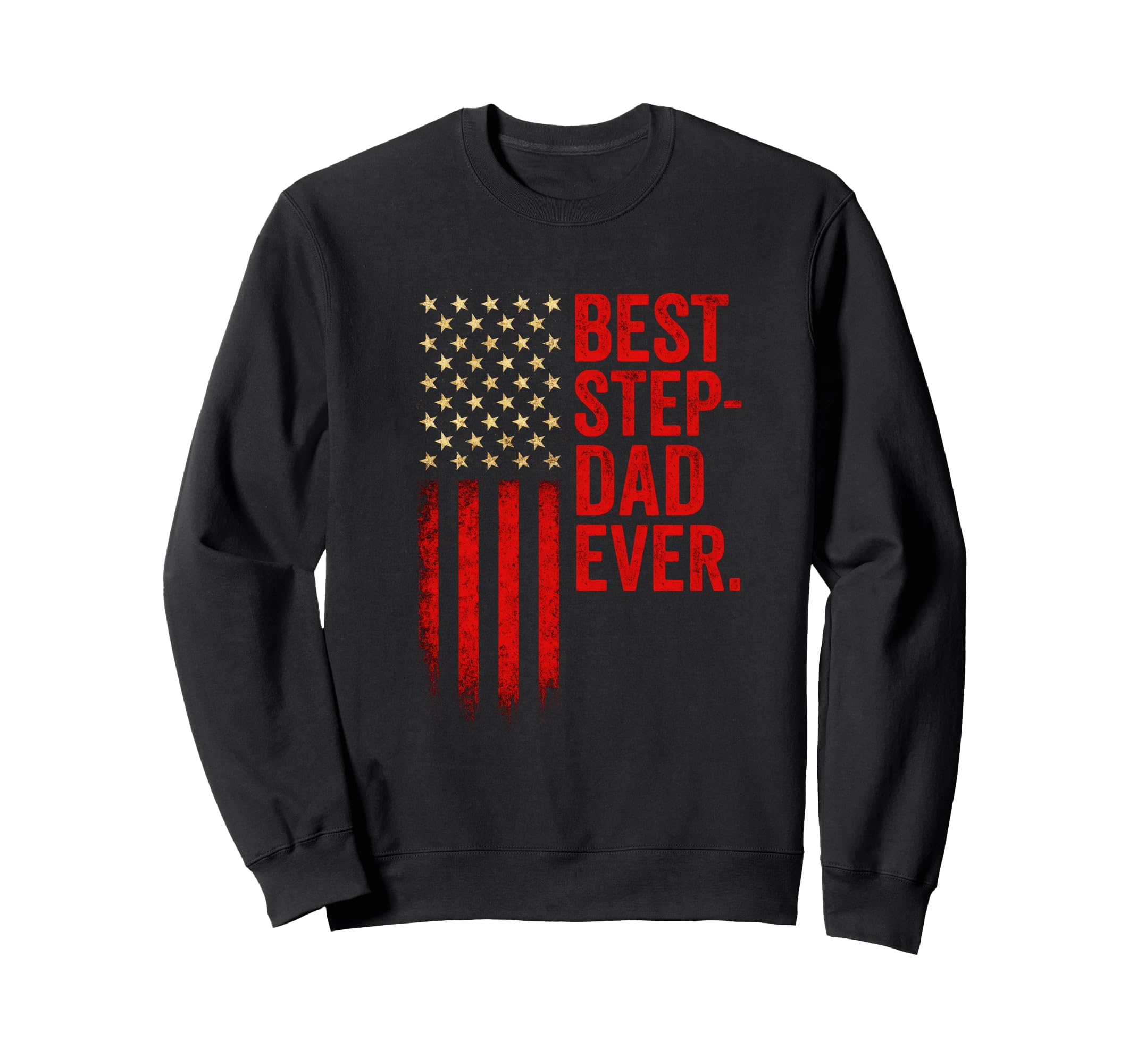Best Step Dad Ever American Flag Sweatshirt - Minimalist Print for Adults - T-Shirt, Sweatshirt, Hoodie