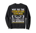Literature Teacher School Teacher Sweatshirt - Casual Everyday Wear Unisex - T-Shirt, Sweatshirt, Hoodie