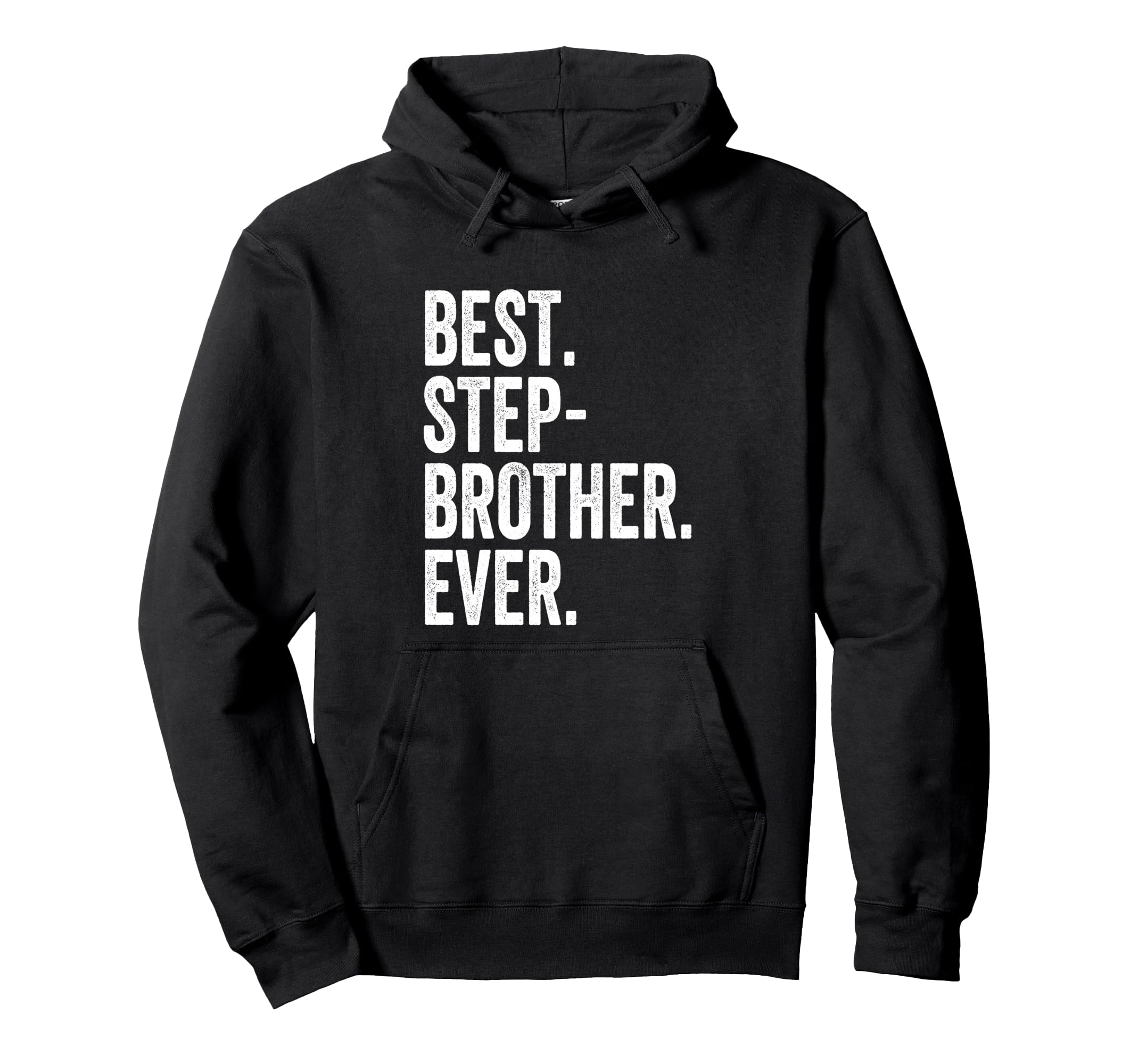 Best Stepbrother Ever Hoodie - Fun Novelty Design for Adults - T-Shirt, Sweatshirt, Hoodie