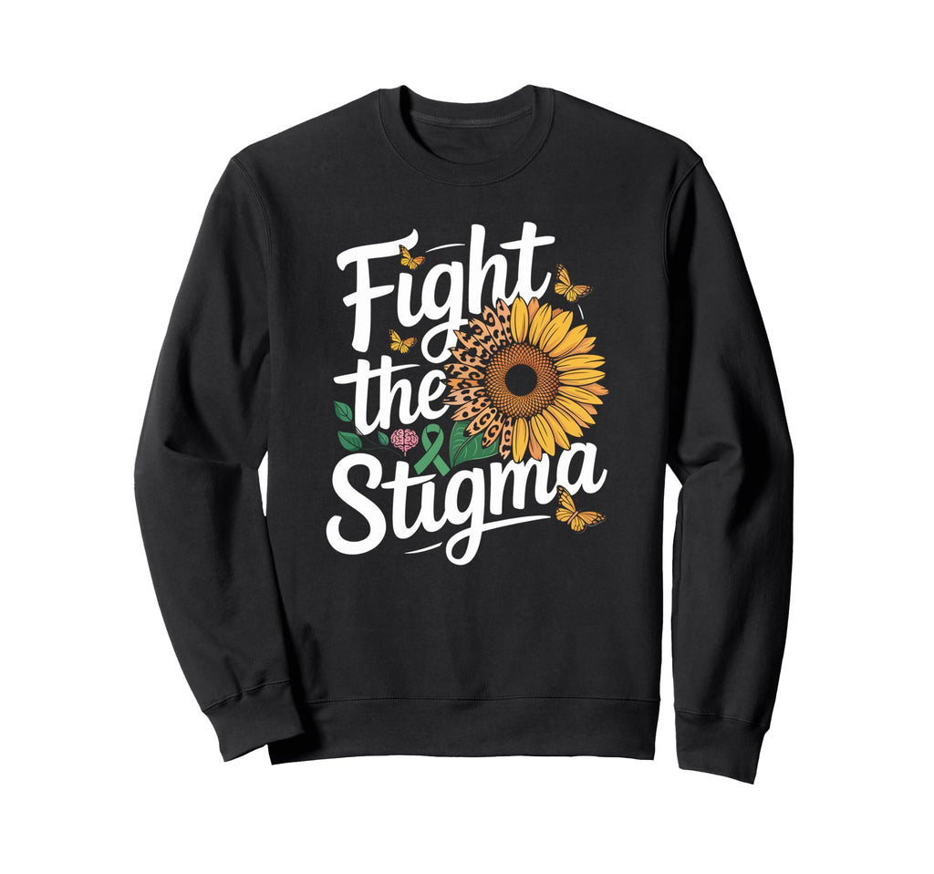 Fight Stigma Mental Health Sweatshirt - Minimalist Print Men Women - T-Shirt, Sweatshirt, Hoodie