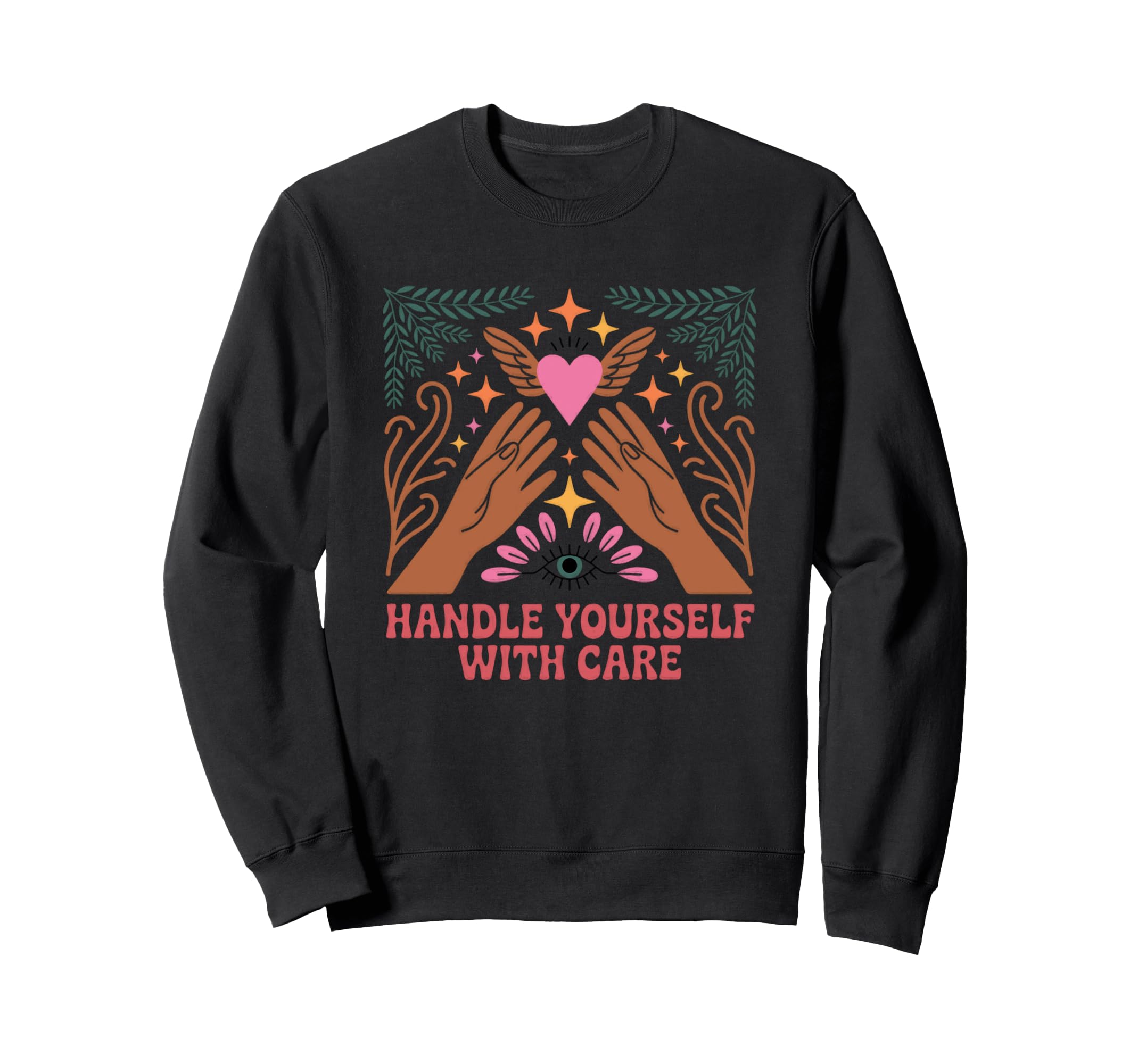 Handle Yourself Care Empowerment Sweatshirt - Aesthetic Graphic for Adults - T-Shirt, Sweatshirt, Hoodie
