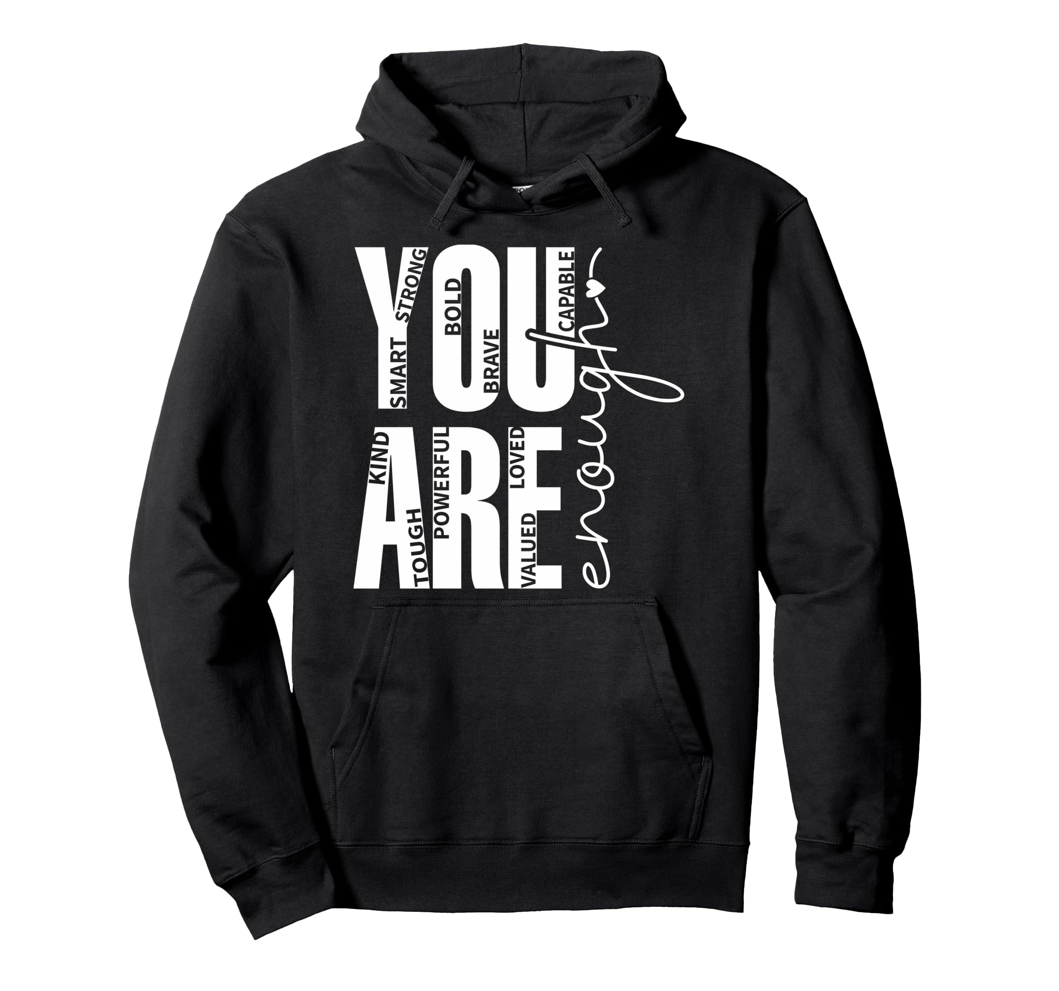You Are Enough Smart Strong Bold Hoodie - Novelty Apparel for Adults - T-Shirt, Sweatshirt, Hoodie
