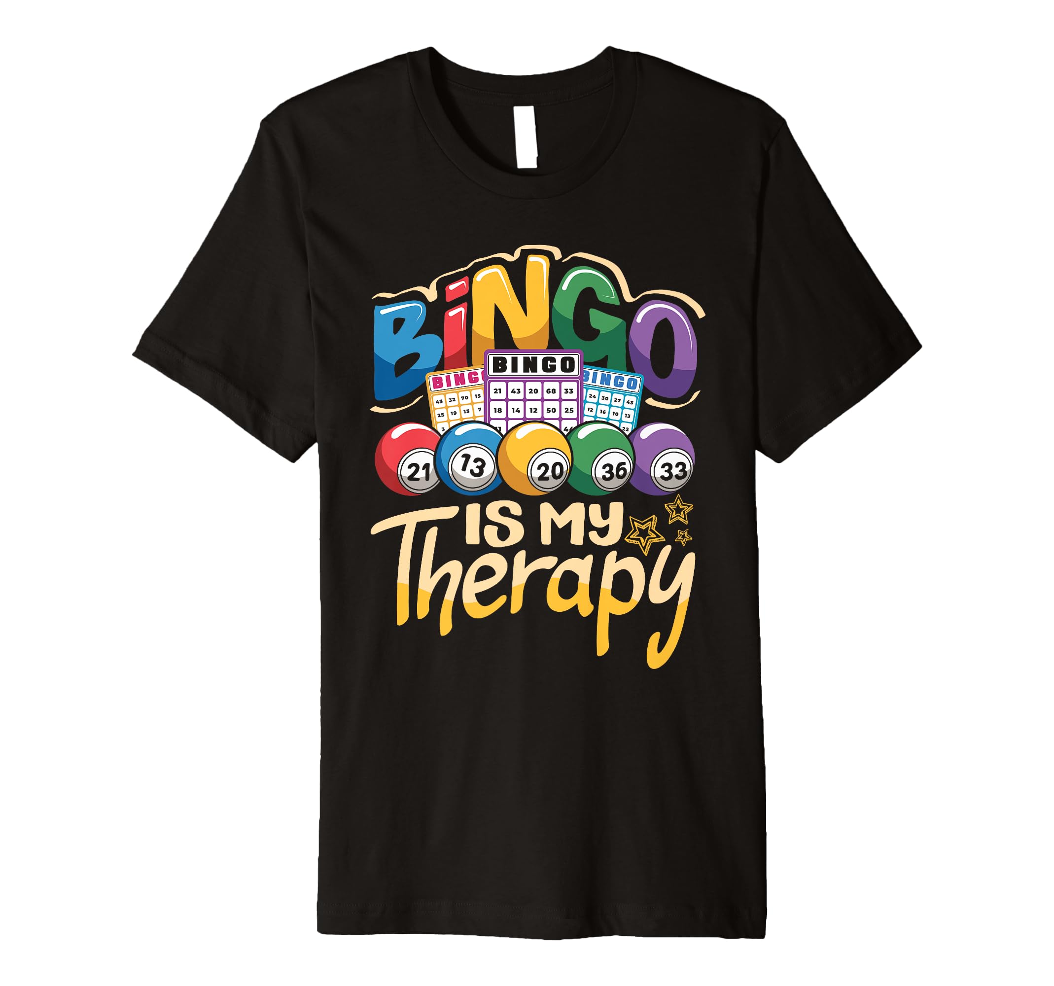 Bingo Is My Therapy Funny Player T-Shirt - Fun Novelty Design Unisex - T-Shirt, Sweatshirt, Hoodie