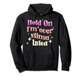 Hold Im Overstimulated Groovy Moms Hoodie - Casual Everyday Wear Men Women - T-Shirt, Sweatshirt, Hoodie