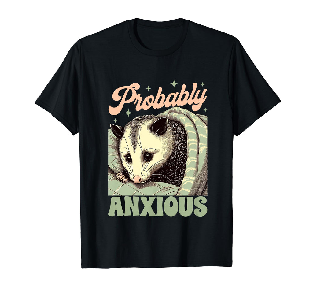 Anxiety Mental Health Opossum T-Shirt - Aesthetic Graphic Unisex - T-Shirt, Sweatshirt, Hoodie