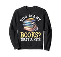 Funny Books Reading Lover Book Nerd Sweatshirt - Unique Graphic for Adults - T-Shirt, Sweatshirt, Hoodie