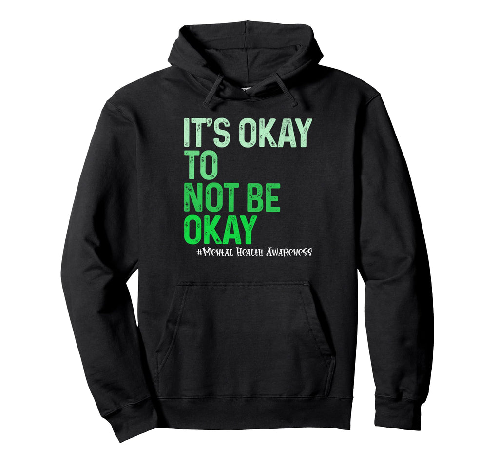 Its Okay To Not Be Okay Mental Health Hoodie - Minimalist Print Men Women - T-Shirt, Sweatshirt, Hoodie