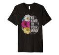 Be Kind To Your Mind Floral T-Shirt - Casual Everyday Wear Men Women - T-Shirt, Sweatshirt, Hoodie