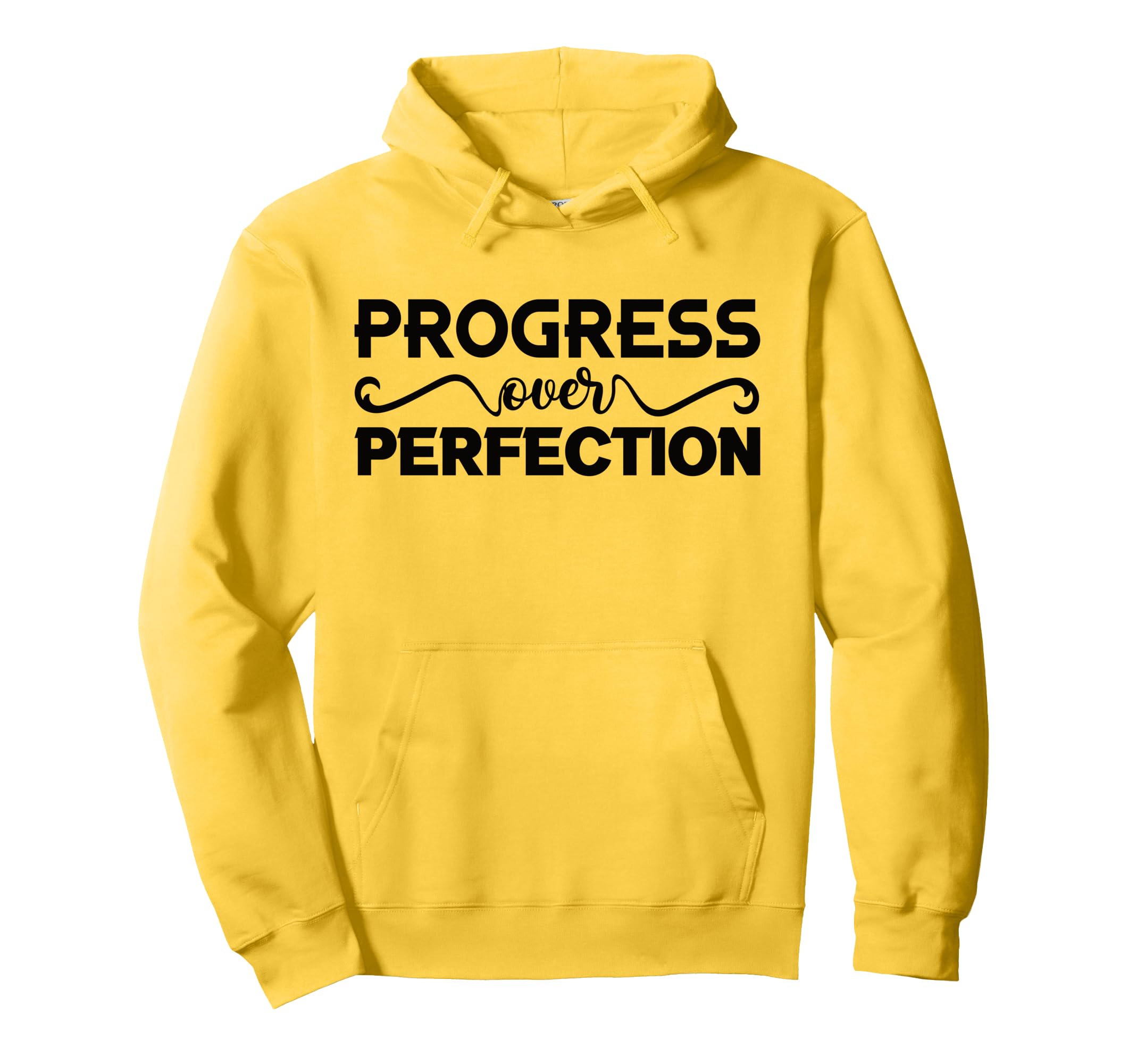 Progress Over Perfection Motivational And Hoodie - Graphic Print Men Women - T-Shirt, Sweatshirt, Hoodie