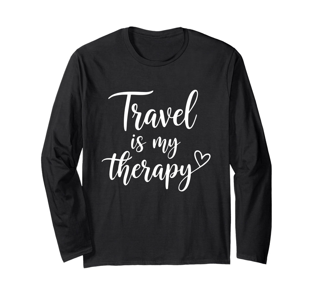 Great Travel Is My Therapy Sweatshirt - Casual Everyday Wear for Adults - T-Shirt, Sweatshirt, Hoodie