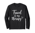 Great Travel Is My Therapy Sweatshirt - Casual Everyday Wear for Adults - T-Shirt, Sweatshirt, Hoodie