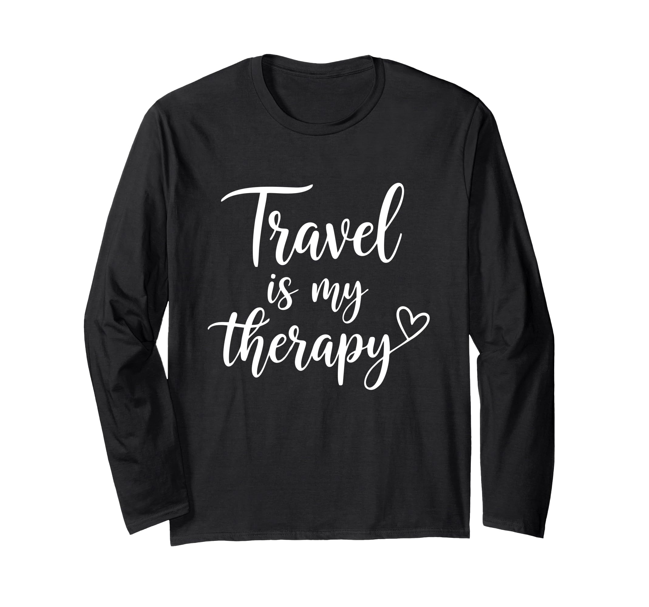 Great Travel Is My Therapy Sweatshirt - Casual Everyday Wear for Adults - T-Shirt, Sweatshirt, Hoodie