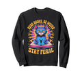 Read Books Be Weird Stay Feral Funny Sweatshirt - Unique Graphic Men Women - T-Shirt, Sweatshirt, Hoodie