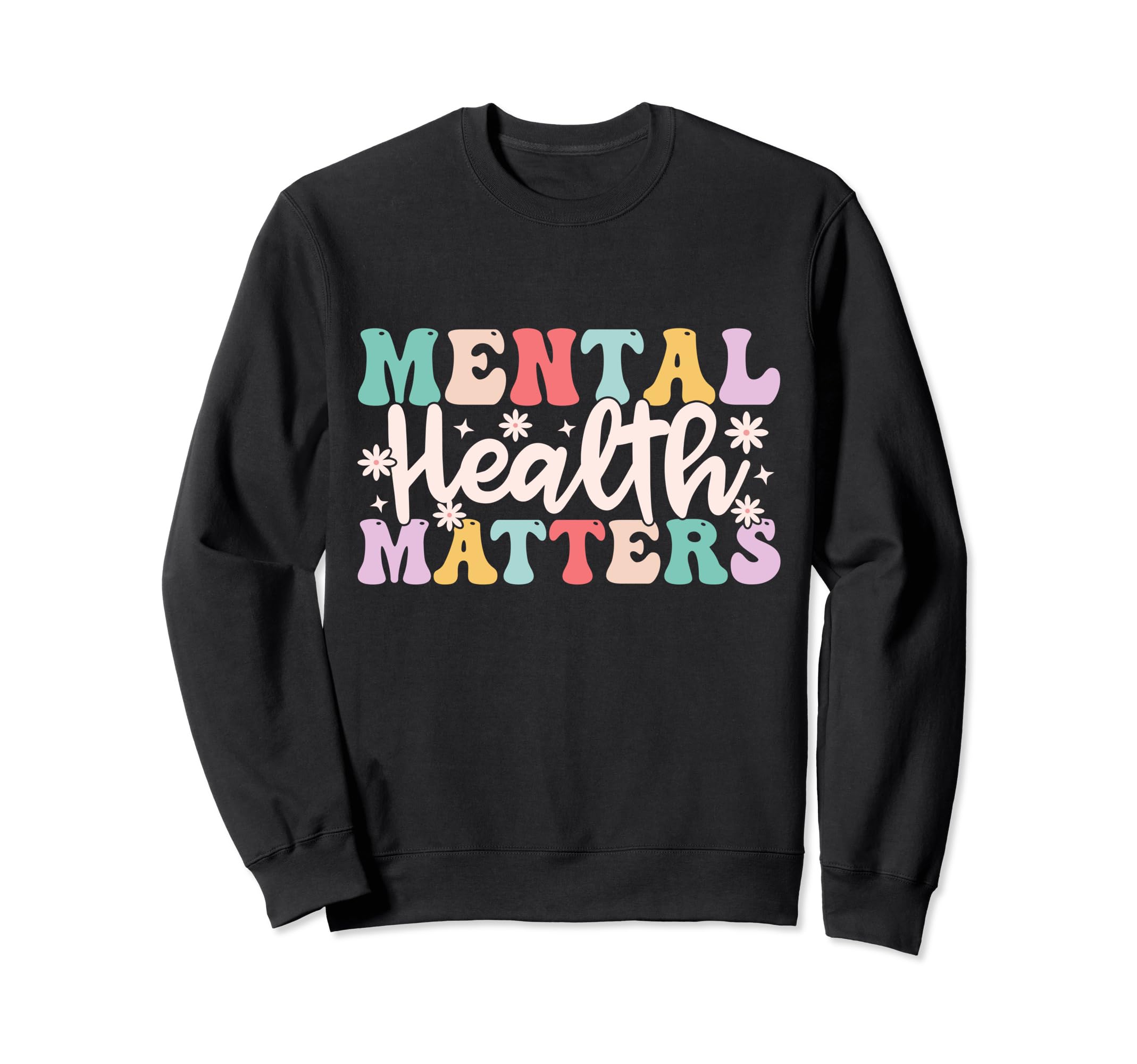 Mental Health Matters End Stigma Sweatshirt - Aesthetic Graphic Unisex - T-Shirt, Sweatshirt, Hoodie