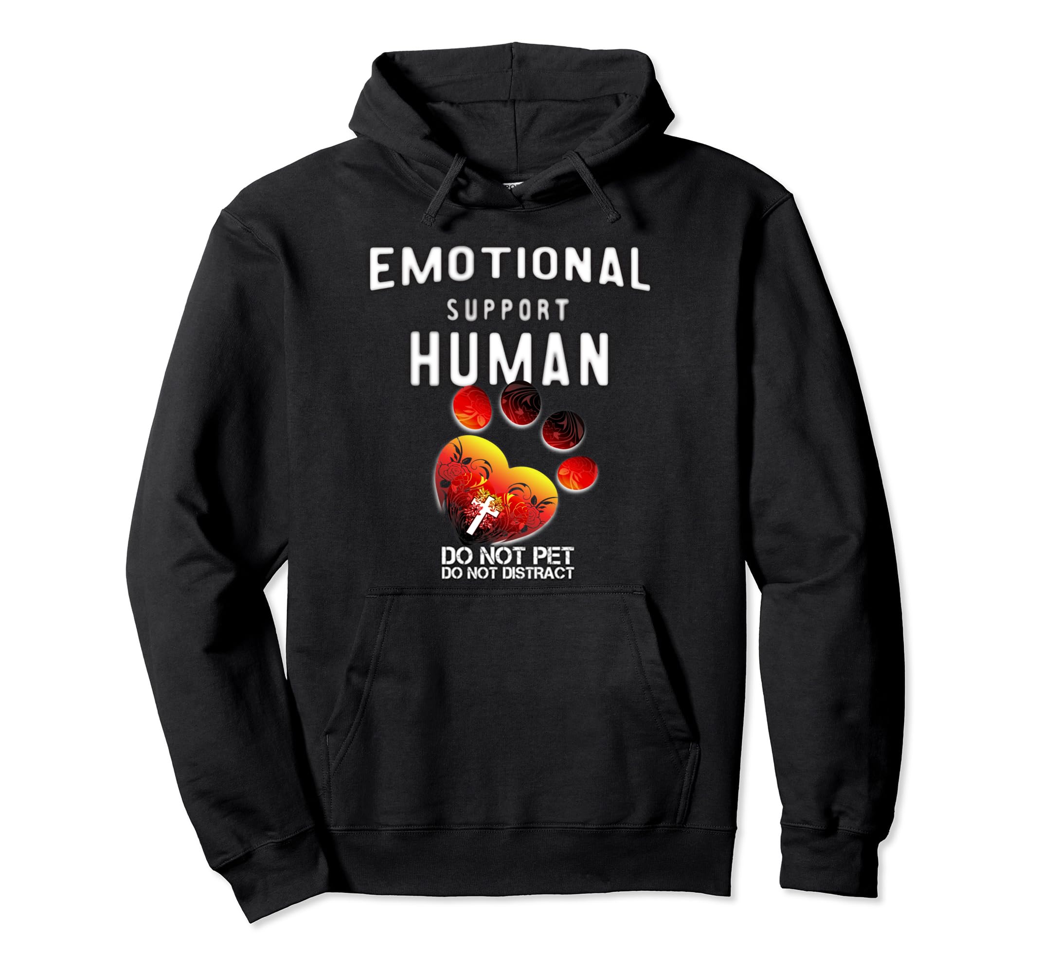 Emotional Support Human Do Not Pet Hoodie - Custom Art Print for Adults - T-Shirt, Sweatshirt, Hoodie
