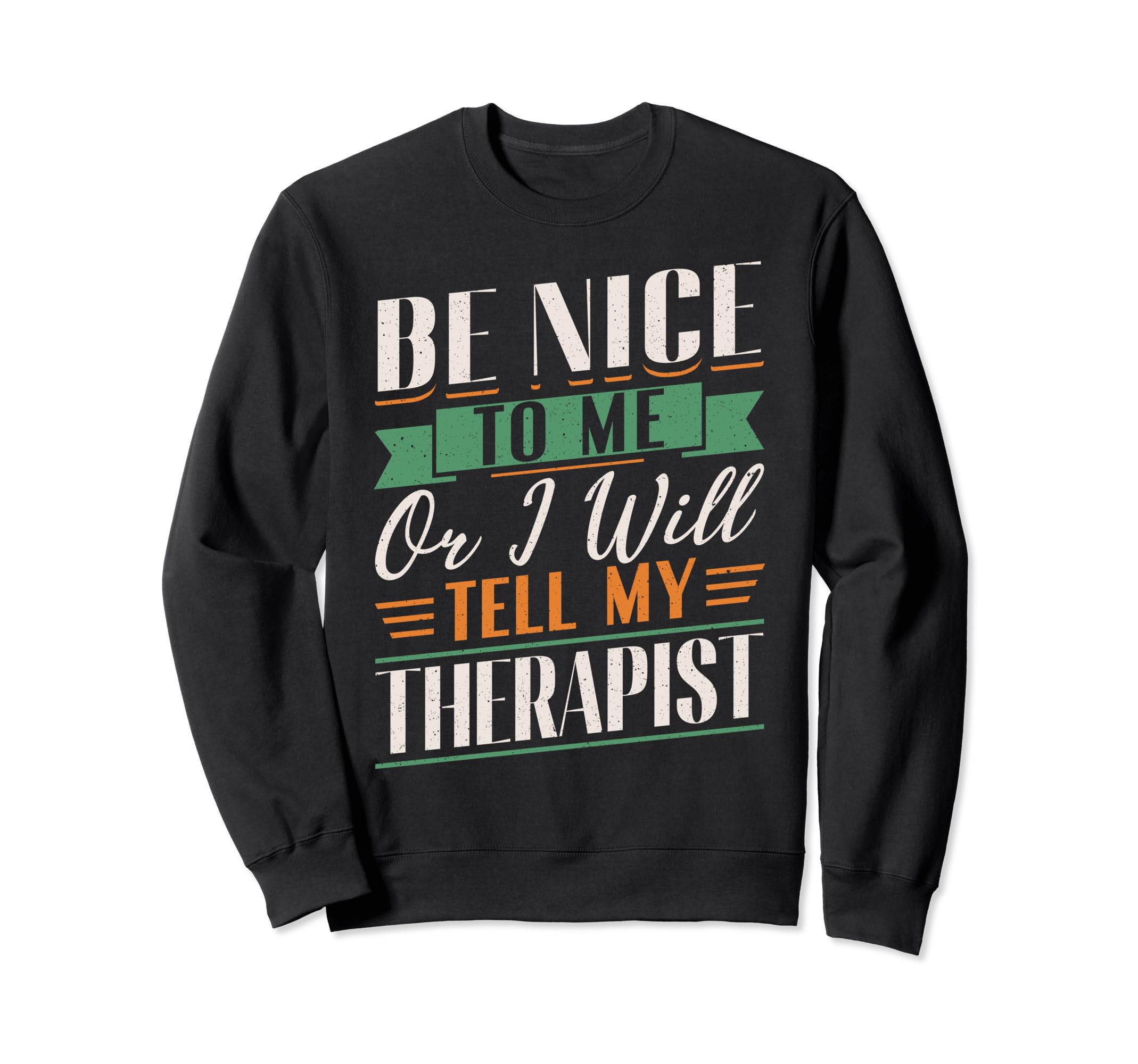 Mental Health Support Be Nice Sweatshirt - Casual Everyday Wear for Adults - T-Shirt, Sweatshirt, Hoodie