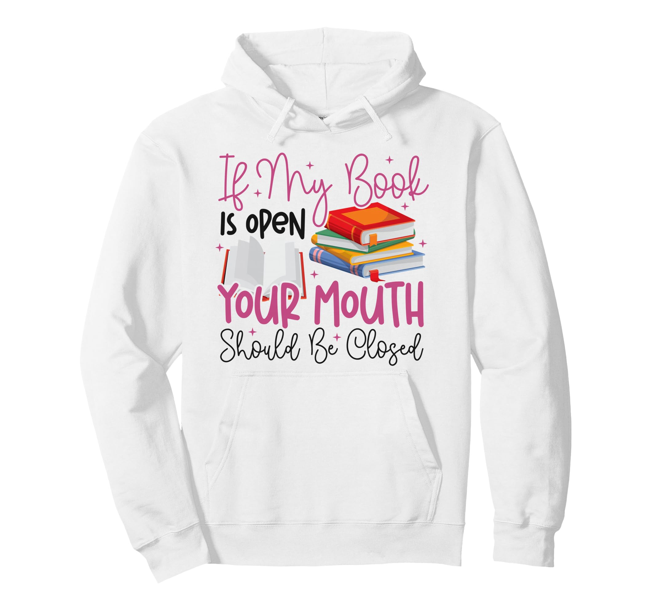 Book Reading If My Book Is Open Your Hoodie - Graphic Print for Adults - T-Shirt, Sweatshirt, Hoodie