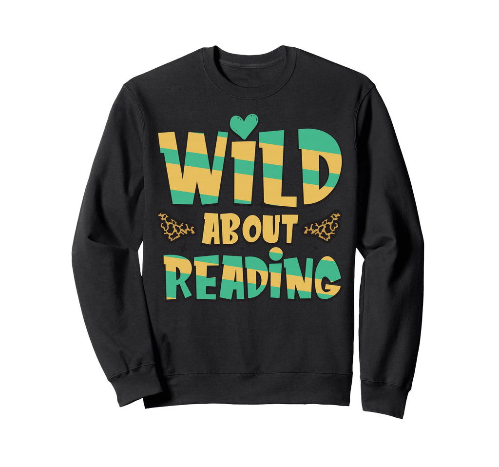 Wild About Reading I Love Books Sweatshirt - Aesthetic Graphic Unisex - T-Shirt, Sweatshirt, Hoodie