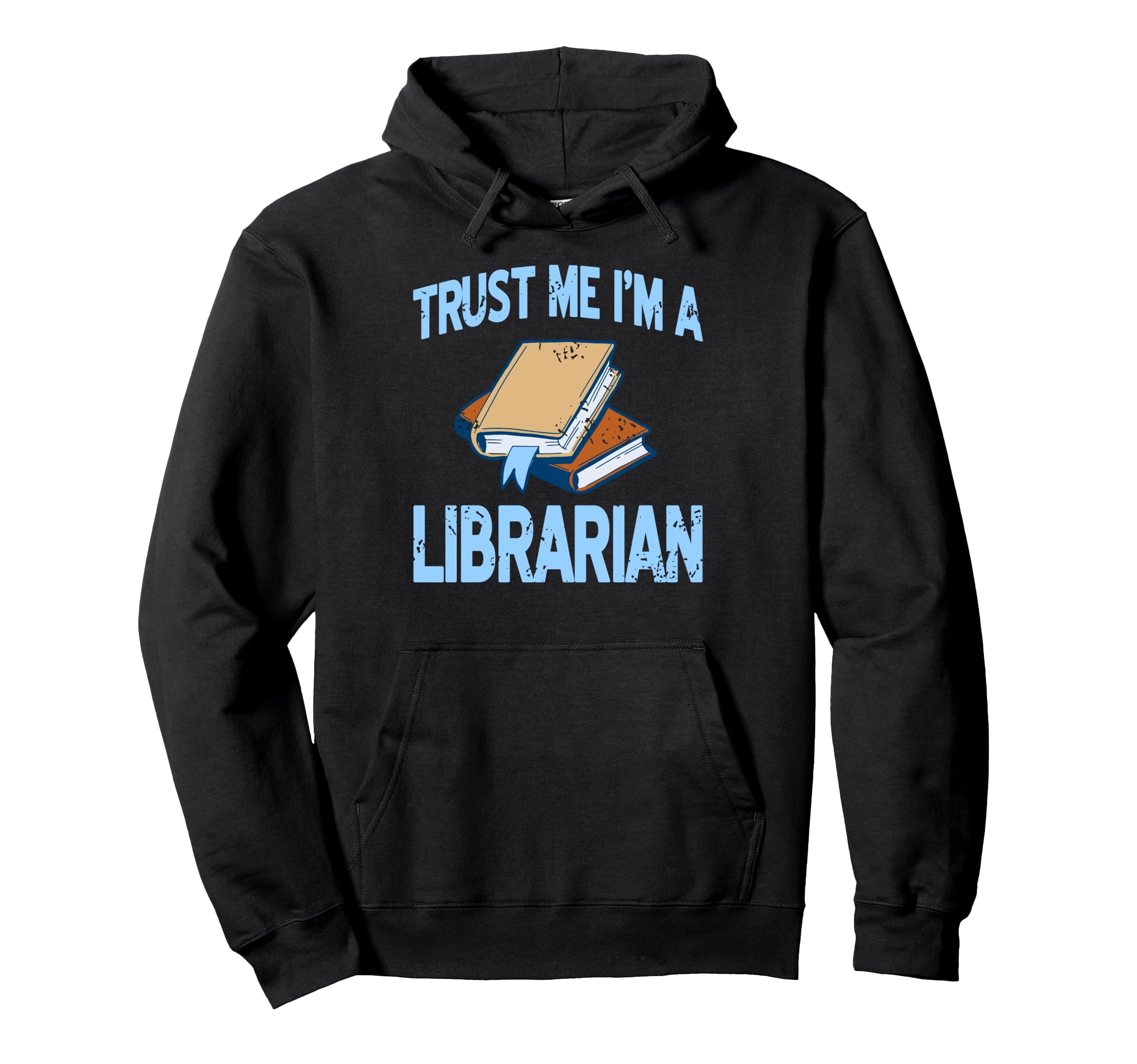 Trust Me Im Librarian Book Stack Book Hoodie - Streetwear Style Men Women - T-Shirt, Sweatshirt, Hoodie